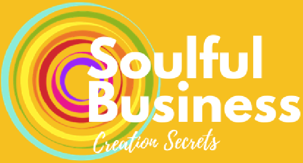 Soulful Business Creation Secrets